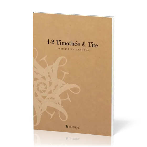 1-2 Timothée et Tite - La Bible en carnets