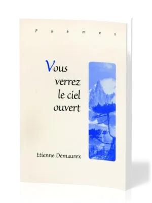 Vous verrez le ciel ouvert