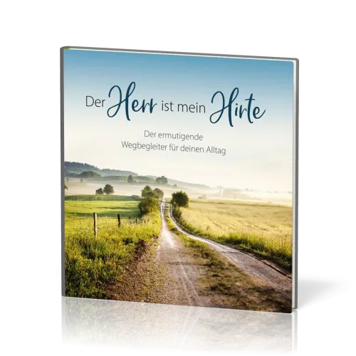 Der Herr ist mein Hirte - Der ermutigende Wegbegleiter für deinen Alltag