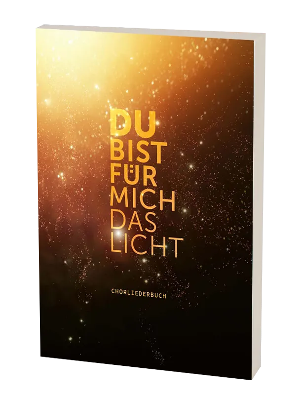 Du bist für mich das Licht - Chorliederbuch