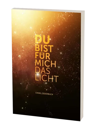 Du bist für mich das Licht - Chorliederbuch