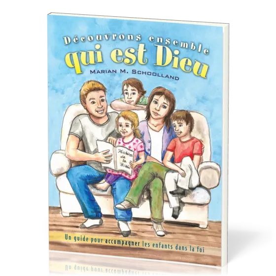 Découvrons ensemble qui est Dieu - Un guide pour accompagner les enfants dans la foi