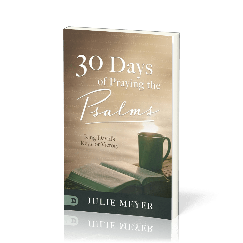 30 Days of Praying the Psalms - King David’s Keys for Victory