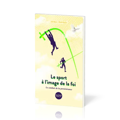 Sport à l'image de la foi (Le) - Le combat de la persévérance