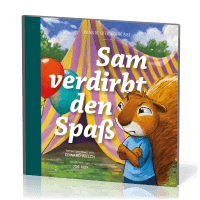 Sam verdirbt den Spass - Wenn du eifersüchtig bist - Reihe Gute Nachricht für kleine Leute