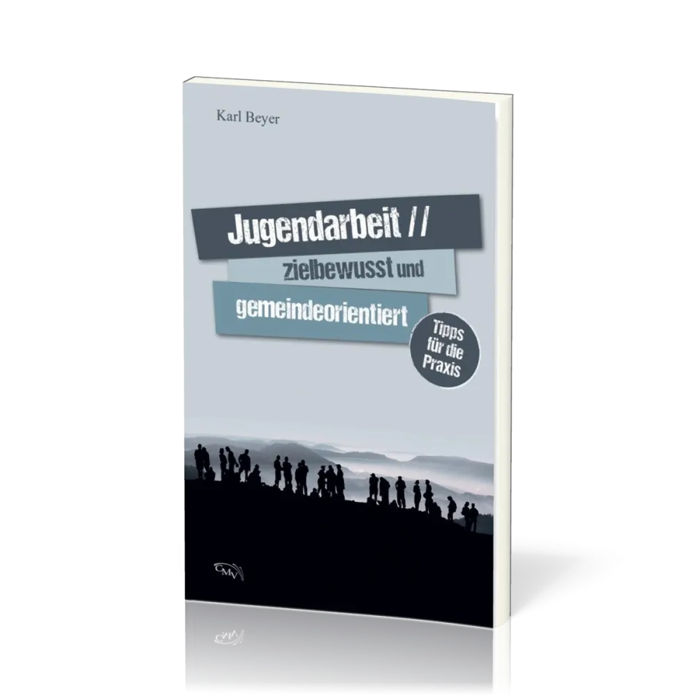 Jugendarbeit - zielbewusst und gemeindeorientiert