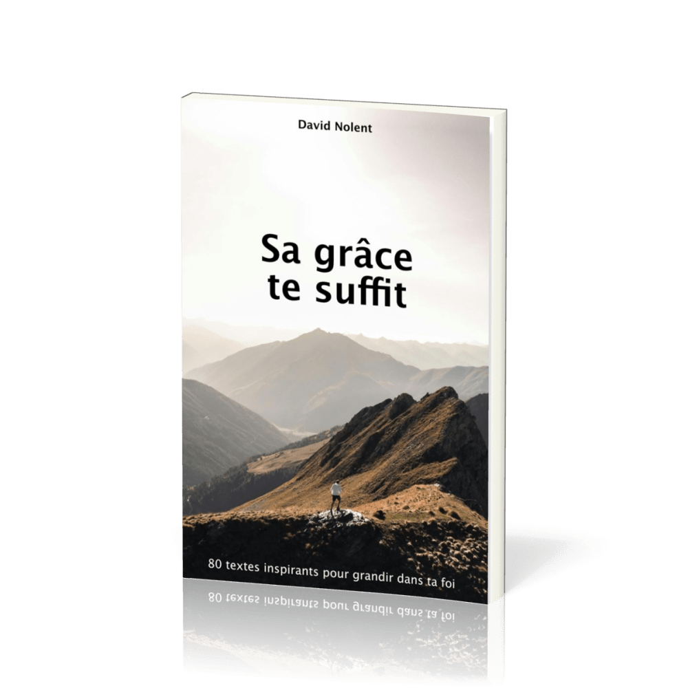 Sa grâce te suffit - 80 textes inspirants pour grandir dans ta foi