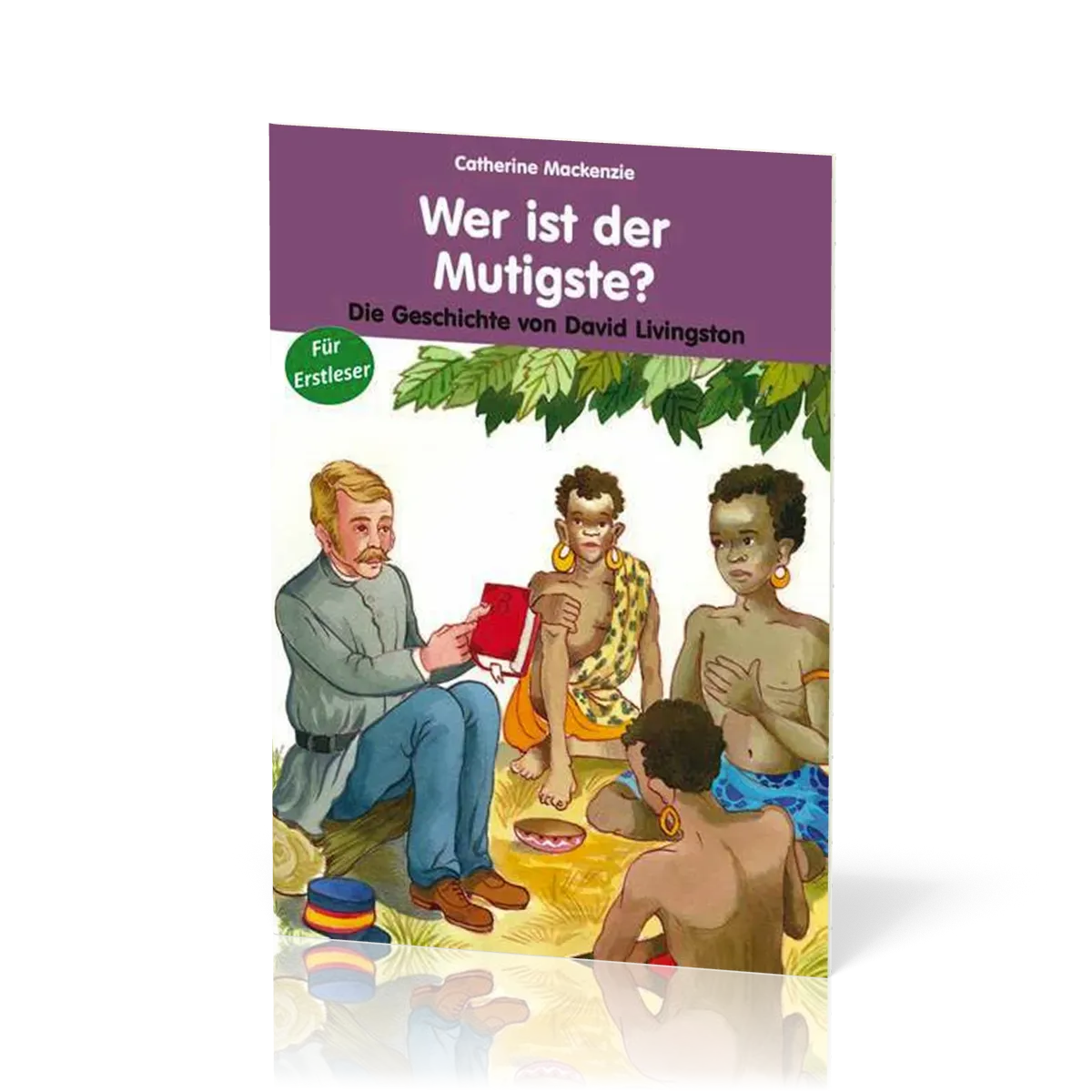 Wer ist der Mutigste? - Die Geschichte von David Livingstone