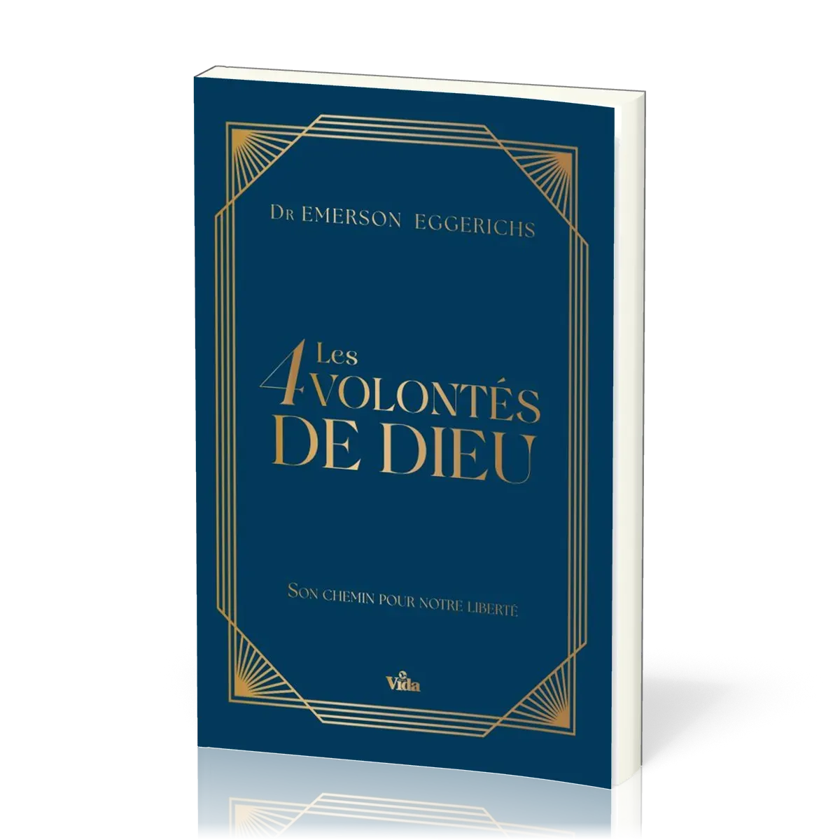 4 volontés de Dieu, son chemin pour notre liberté (Les)