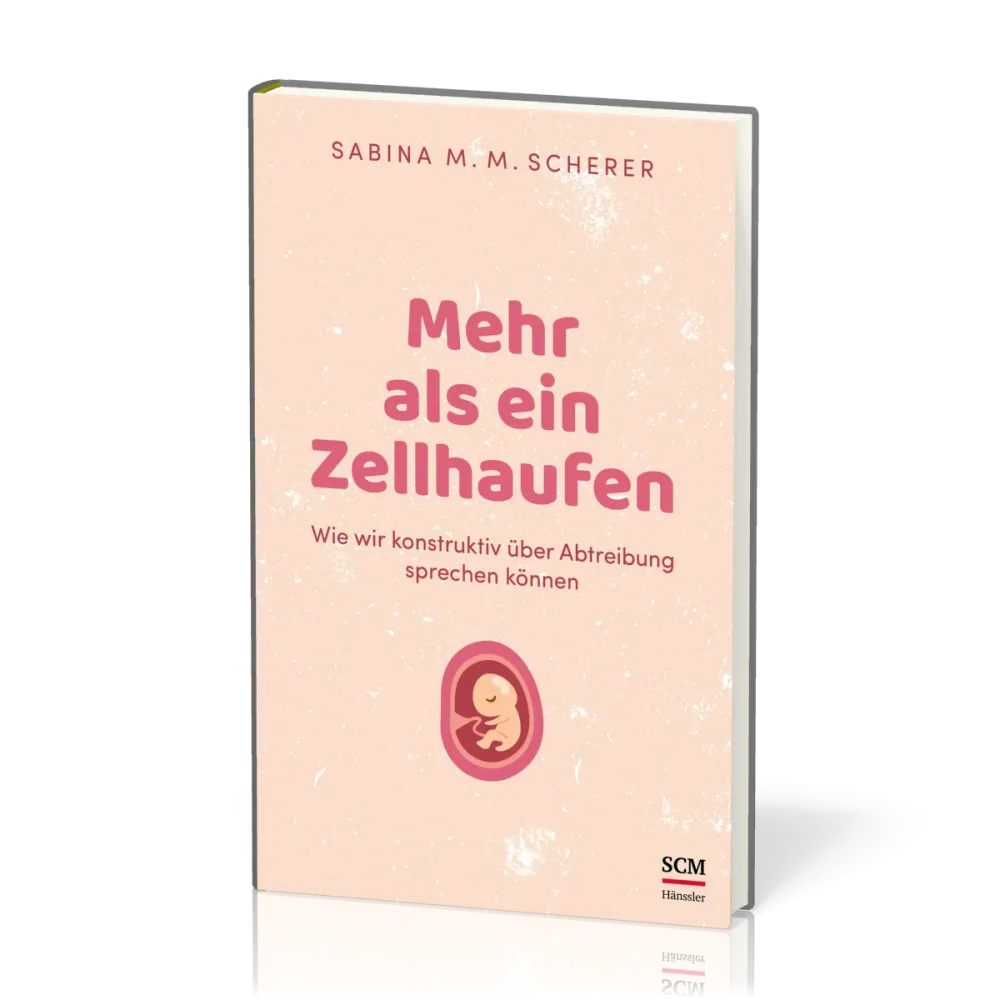 Mehr als ein Zellhaufen - Wie wir konstruktiv über Abtreibung sprechen können