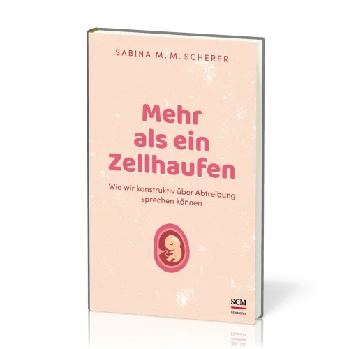 Mehr als ein Zellhaufen - Wie wir konstruktiv über Abtreibung sprechen können