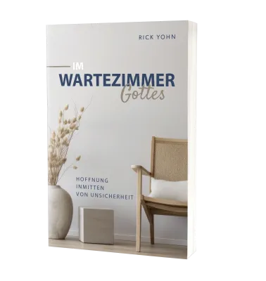 Im Wartezimmer Gottes - Hoffnung inmitten der Unsicherheit
