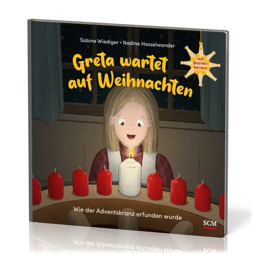 Greta wartet auf Weihnachten - Wie der Adventskranz erfunden wurde - Mit Bastelkerzen