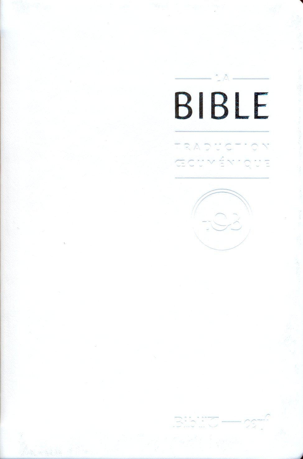 Bible TOB 2010, compacte, blanche - souple, vivella, tranche or, avec livres deutérocanoniques [Traduction Œcuménique de la Bibl