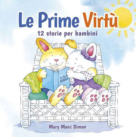 Prime virtù (Le) - 12 storie per bambini