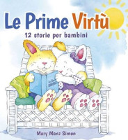 Prime virtù (Le) - 12 storie per bambini