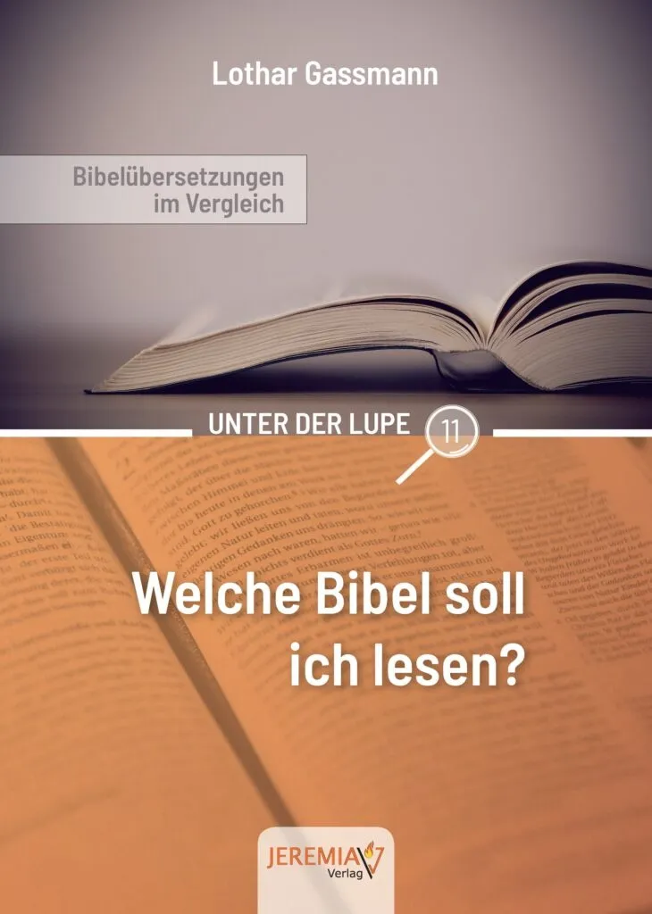 Welche Bibel soll ich lesen? Bibelübersetzungen im Vergleich - Reihe unter der Lupe BD. 11