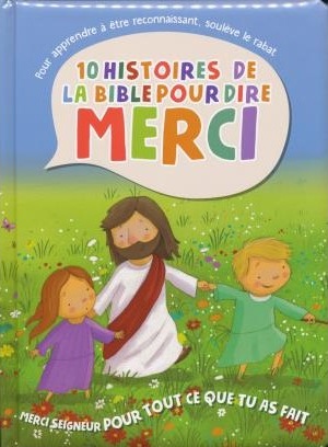 Merci Seigneur pour tout ce que tu as fait - 10 histoires de la Bible pour dire merci