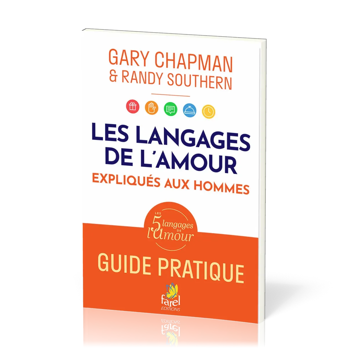 Langages de l'amour expliqués aux hommes (Les) - Guide pratique