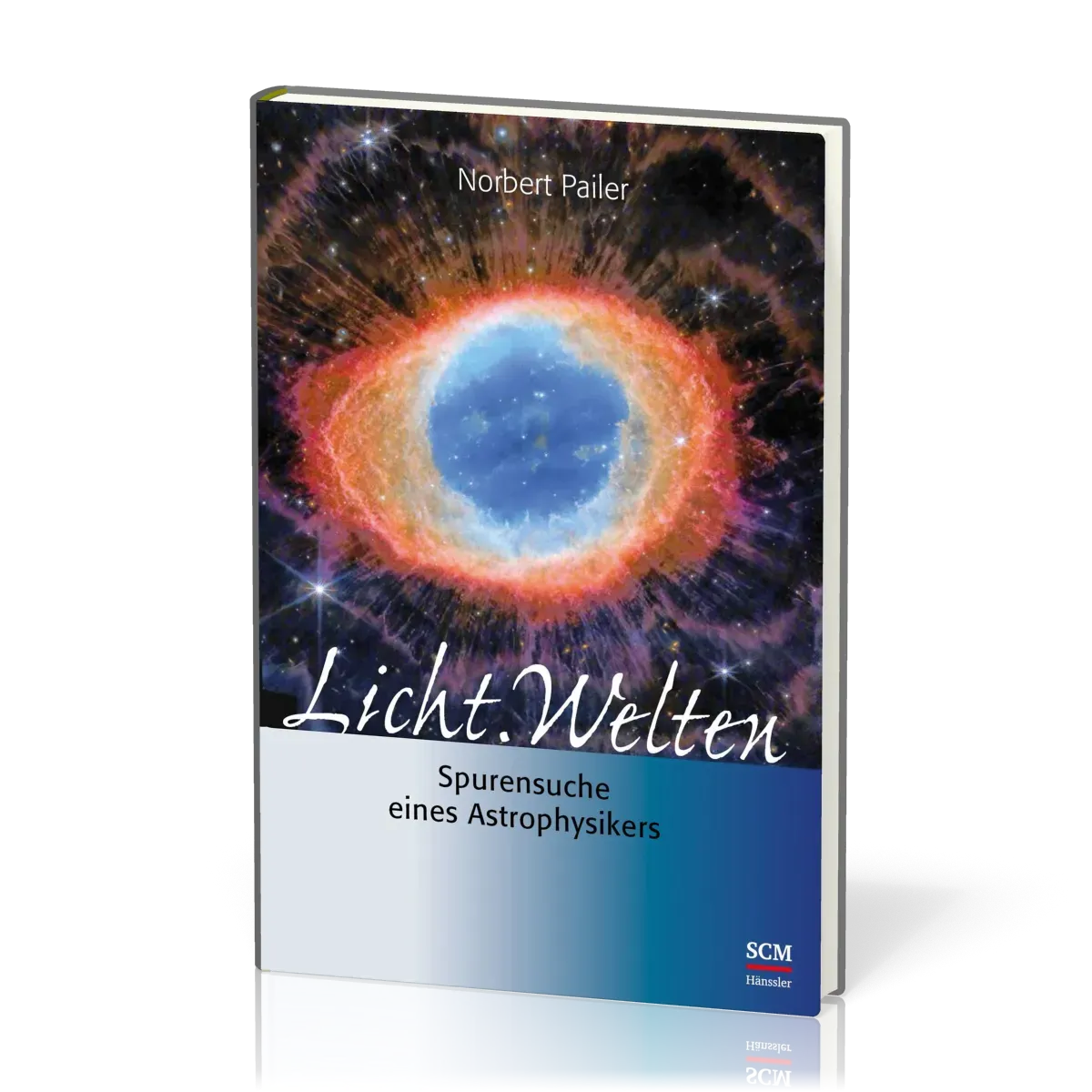 Licht. Welt - Spurensuche eines Astrophysikers