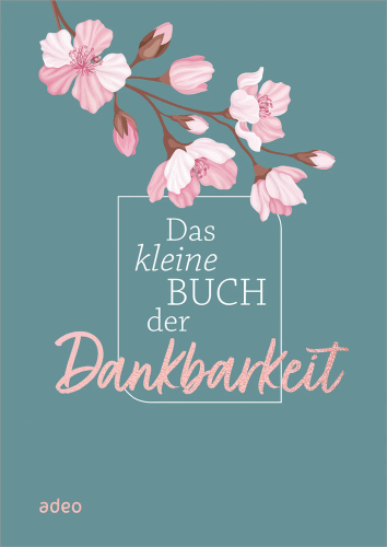 Das kleine Buch der Dankbarkeit