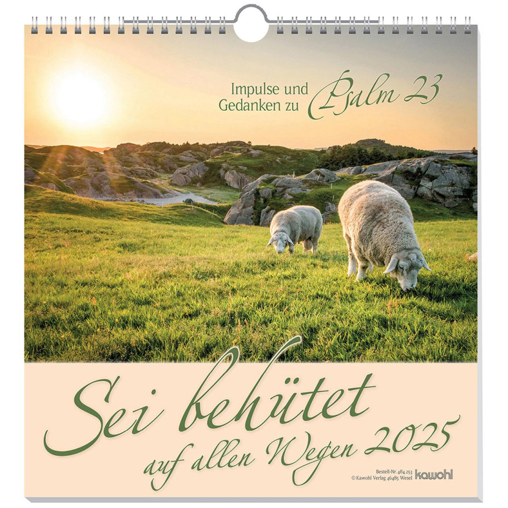 Sei behütet auf allen Wegen - Wandkalender - Impulse und Gedanken zu Psalm 23