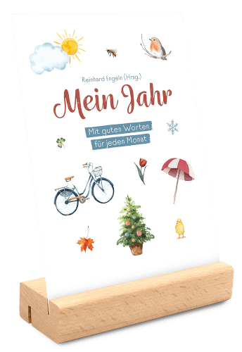 Mein Jahr - Mit guten Worten für jeden Monat (immerwährender Aufstellkalender)