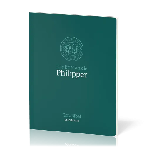 Der Brief an die Philipper - EsraBibel - Serie: EsraBibel Logbuch
