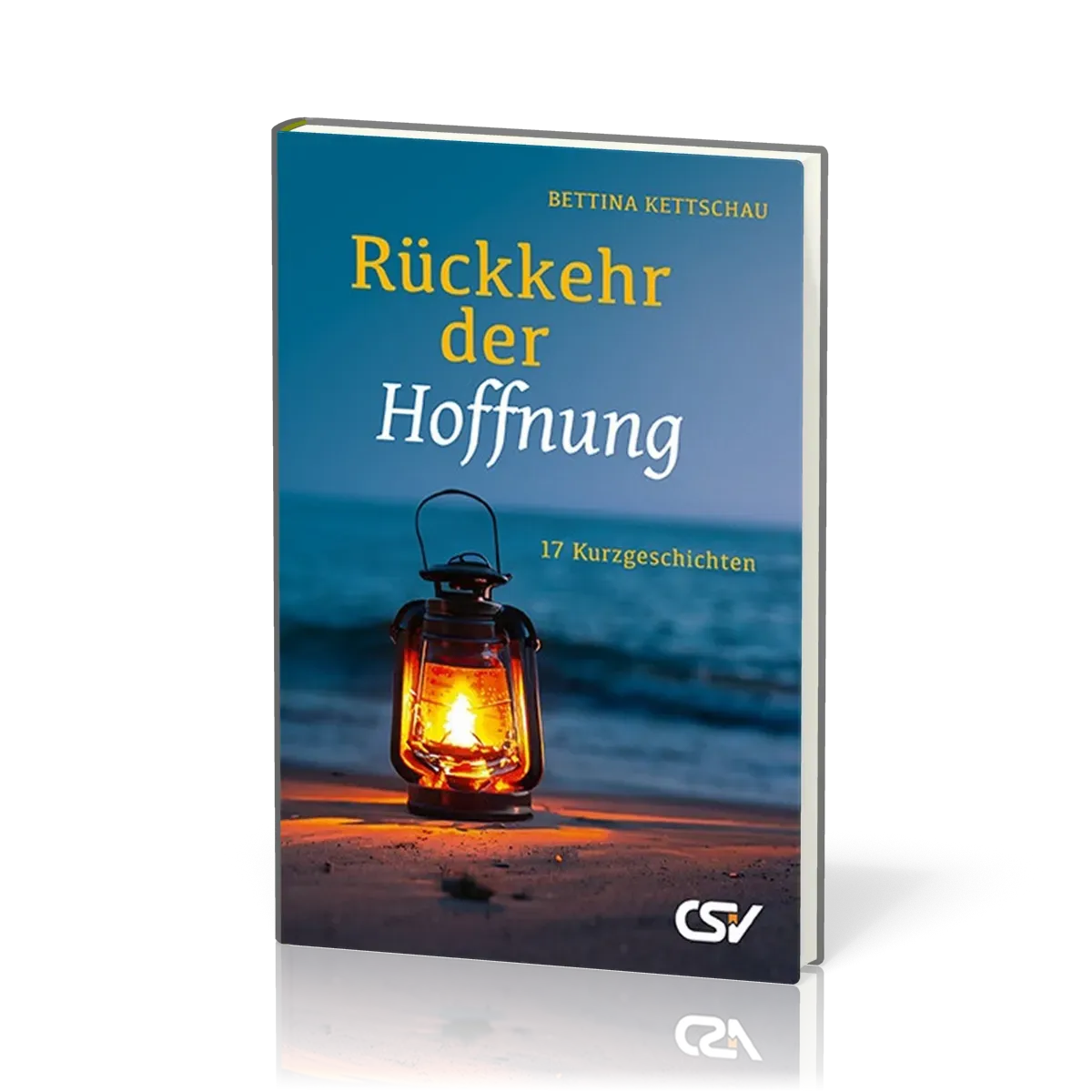 Rückkehr der Hoffnung - 17 Kurzgeschichten