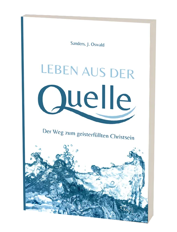 Leben aus der Quelle - Der Weg zum geisterfüllten Christsein