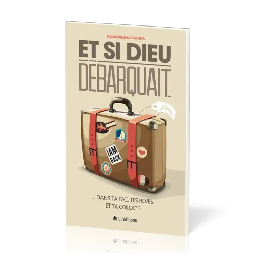 Et si Dieu débarquait...  - Dans ta fac, tes rêves et ta coloc' ?