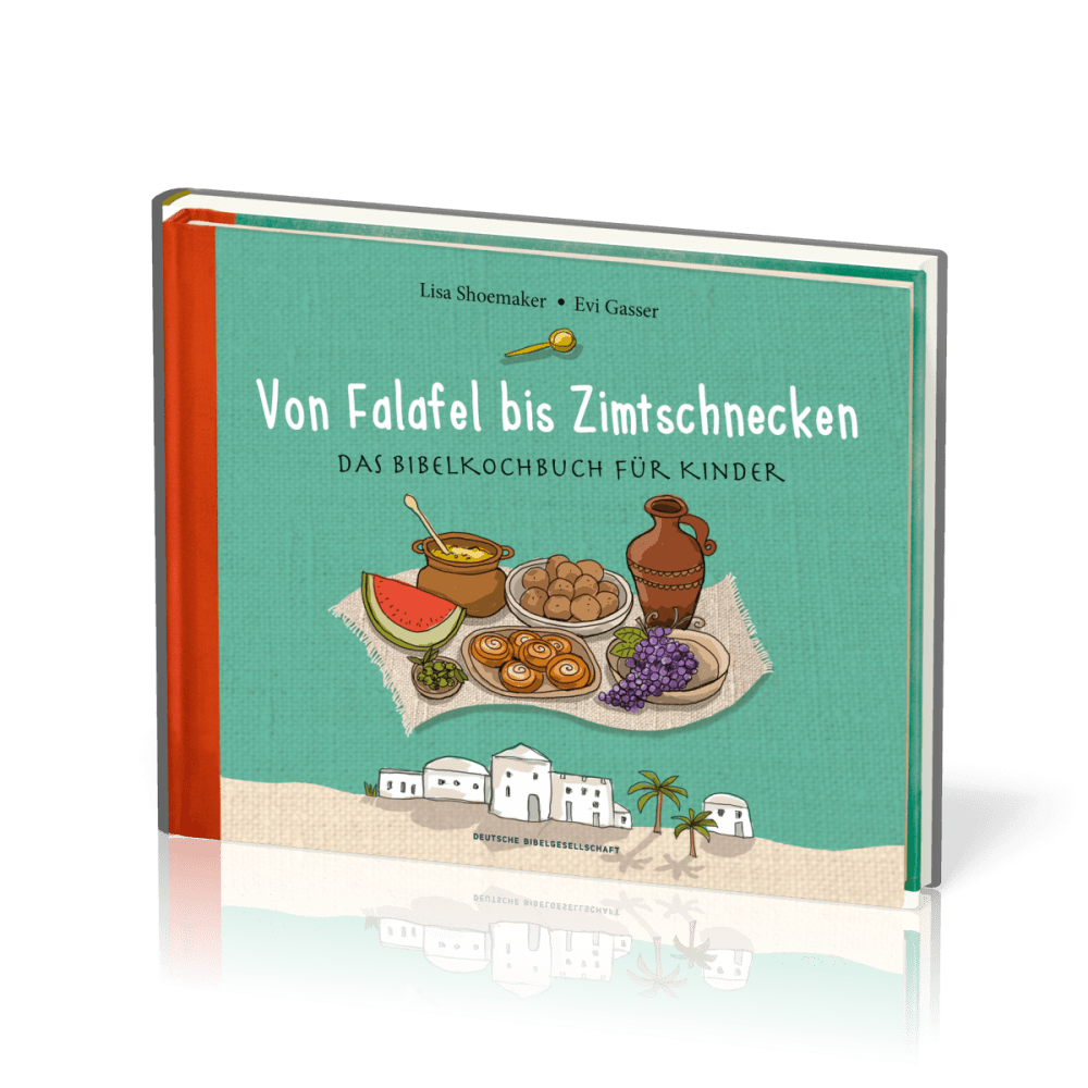 Von Falafel bis Zimtschnecken - Das Bibelkochbuch für Kinder