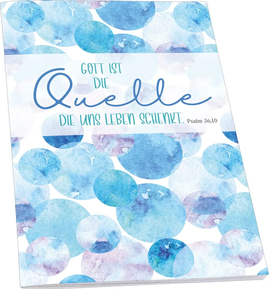 Gott ist die Quelle (Notizheft) - 11,5 x 16,5 cm