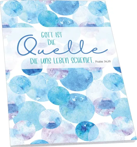 Gott ist die Quelle (Notizheft) - 11,5 x 16,5 cm