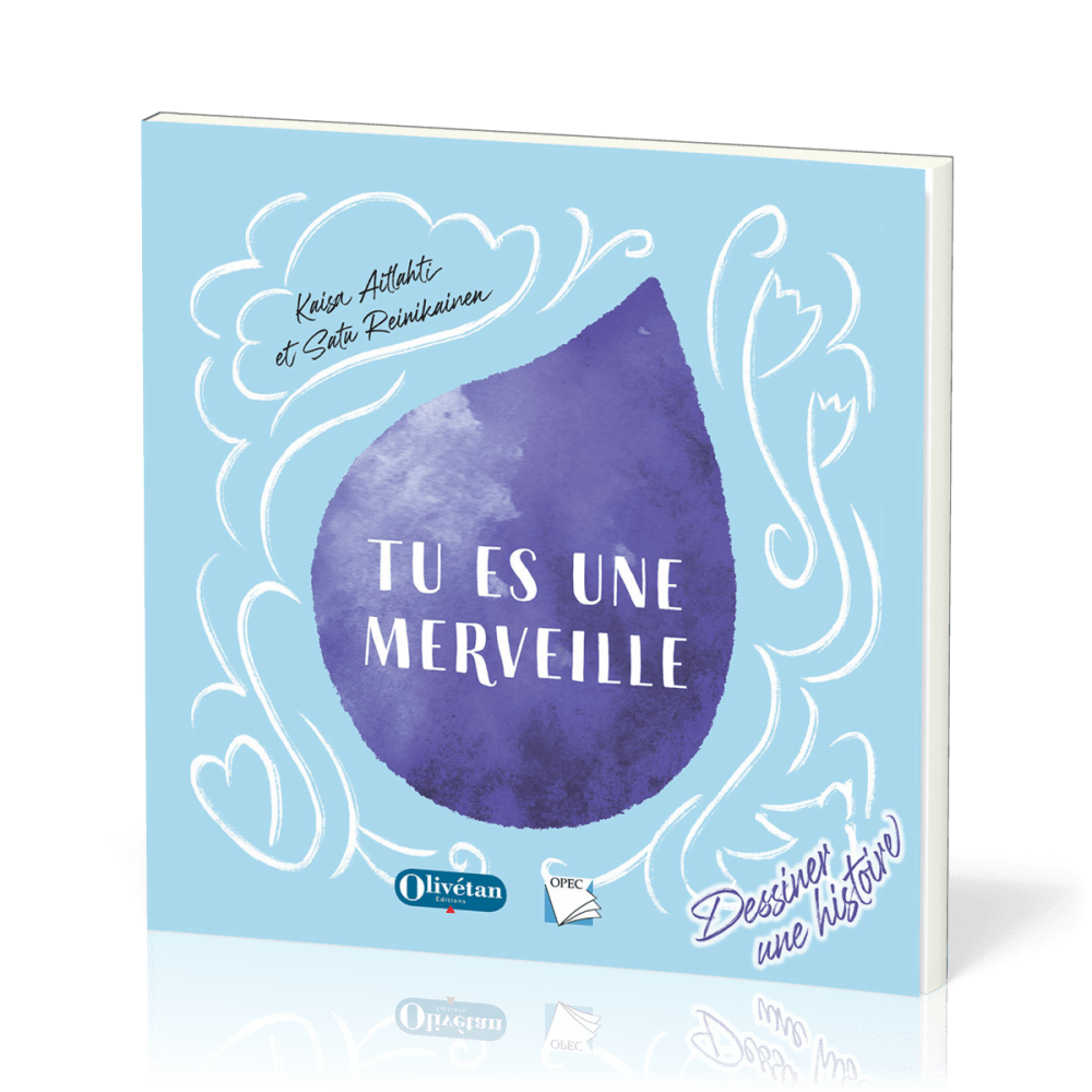 Tu es une merveille. Dessiner une histoire - Dessiner une histoire