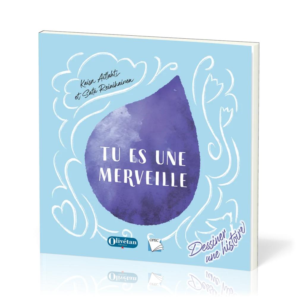 Tu es une merveille. Dessiner une histoire - Dessiner une histoire