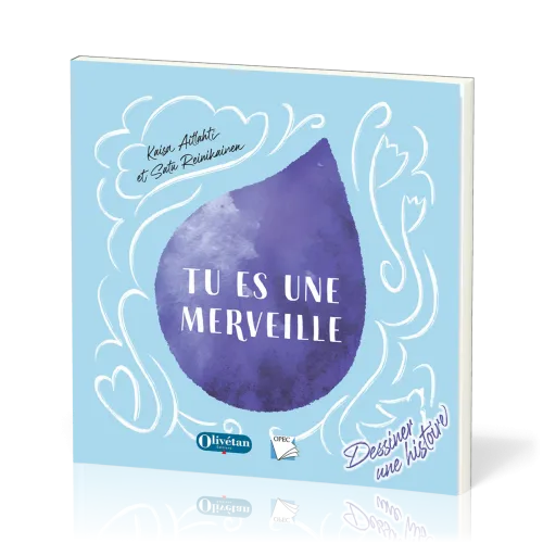 Tu es une merveille. Dessiner une histoire - Dessiner une histoire