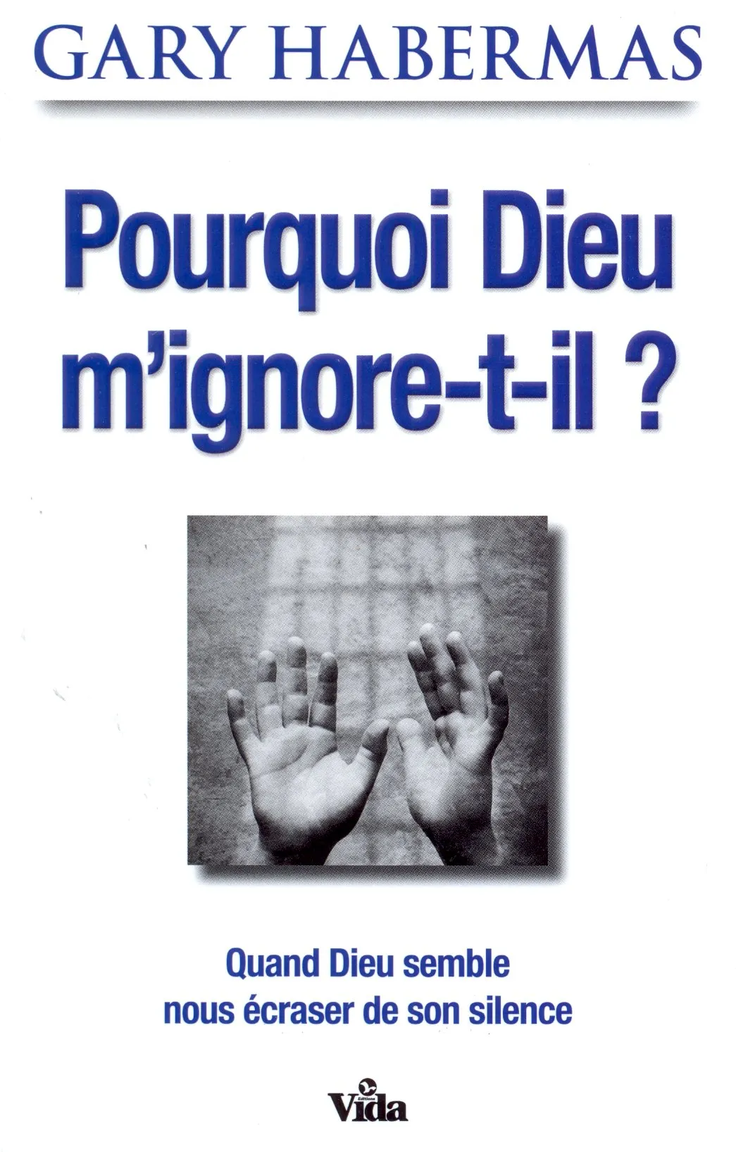 Pourquoi Dieu m'ignore-t-il?