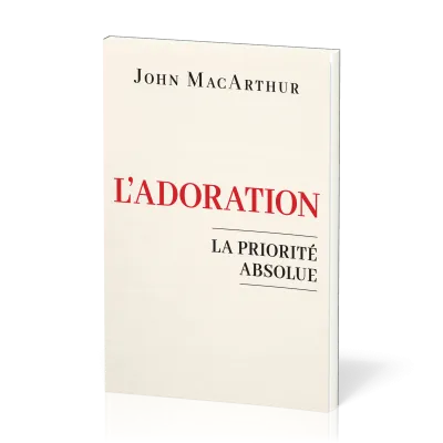 Adoration (L') - La priorité absolue