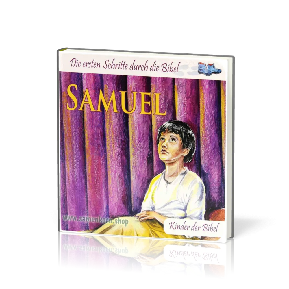 Samuel - Die ersten Schritte durch die Bibel