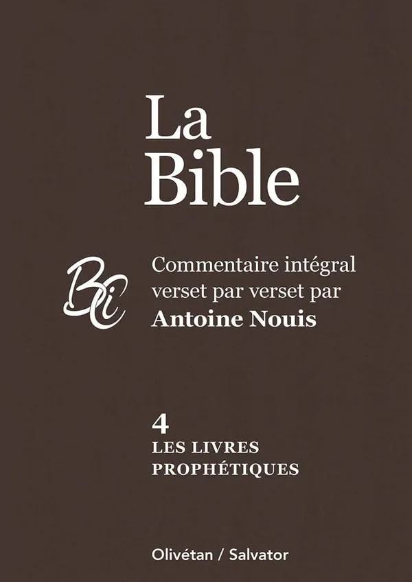 Bible, 4. les livres prophétiques (La) - Commentaire intégral verset par verset