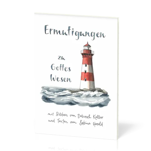 Ermutigung - zu Gottes Wesen