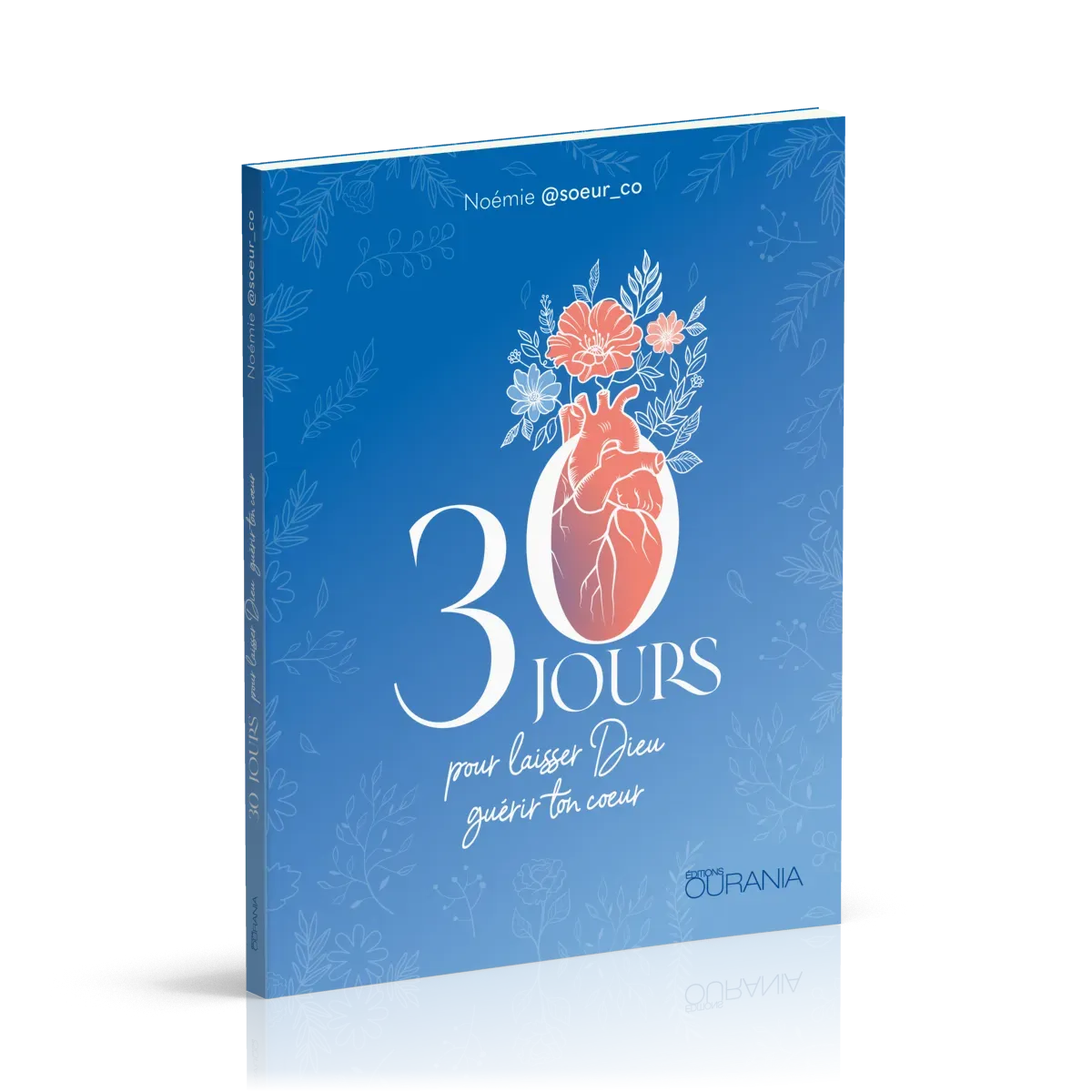 30 jours pour laisser Dieu guérir ton coeur