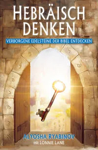 Hebräisch denken - Verborgene Edelsteine der Bibel entdecken