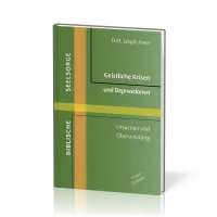 Geistliche Krisen und Depressionen - Ursachen und Überwindung
