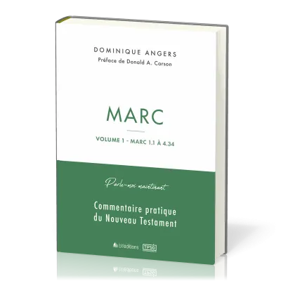 Marc - Commentaire pratique du Nouveau Testament - Volume 1 - Marc 1.1 à 4.34 - [collection...