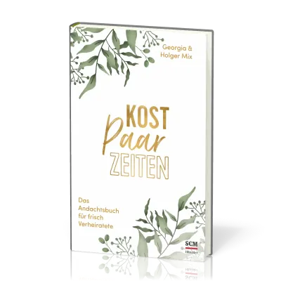 Kostpaarzeiten - Das Andachtsbuch für frisch Verheiratete