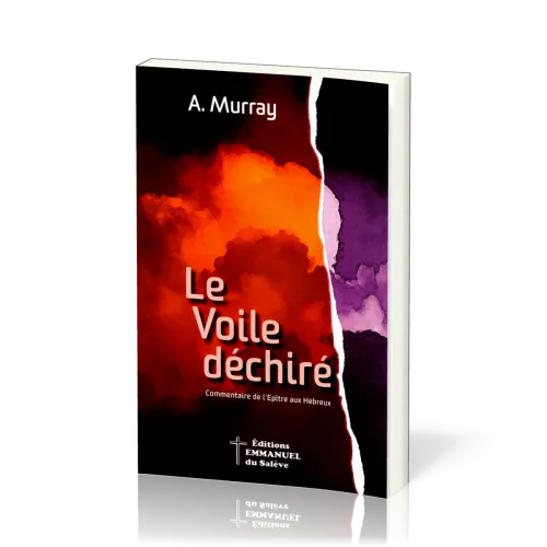 Voile déchiré (Le) - Commentaire de l'Épître aux Hébreux
