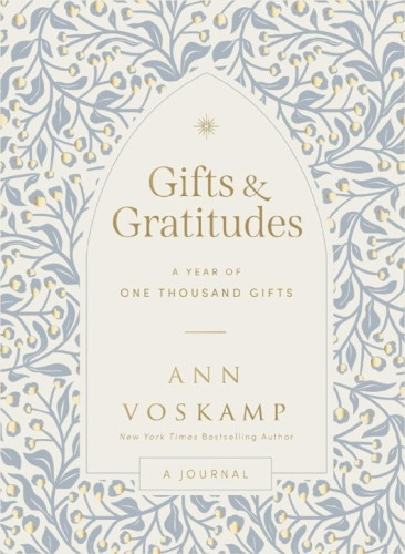 Gifts and Gratitudes - A Year of One Thousand Gifts (A Guided Journal)