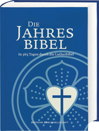 Lutherbibel. Die Jahresbibel - In 365 Tagen durch die Lutherbibel